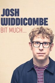 Josh Widdicombe: Bit Much... (2022)
