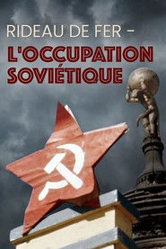 Rideau de fer : l'occupation sovi&eacute;tique (2024)
