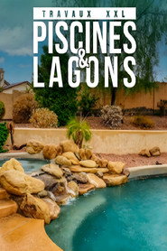 Travaux XXL : Piscines et Lagons (2023)