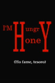 Ho fame, tesoro