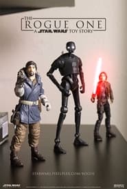 The Rogue One: A Star Wars Toy Story (2016)