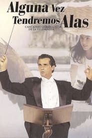 Poster Alguna Vez Tendremos Alas - Season 1 1997