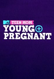 Teen Mom: Young and Pregnant постер