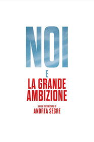 Noi e la grande ambizione (2025)