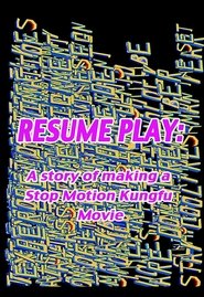 Poster Resume Play: The Making of Whistle - A Stop Motion Kung Fu Spectacular 2014