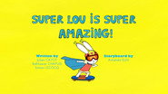 Super Lou Is Super Amazing!
