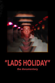 lads holiday - the documentary (2023)