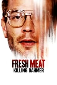 Fresh Meat: Killing Dahmer streaming