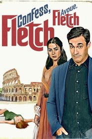 Confess, Fletch streaming – Cinemay