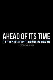 Ahead of Its Time: The Story of Dublin's Original IMAX Cinema