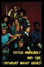 Full Cast of Sister Margaret and the Saturday Night Ladies