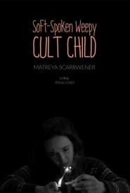 Soft-Spoken Weepy Cult Child постер