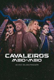 Cavaleiros Meio a Meio - Ao Vivo em João Pessoa/PB