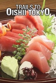 Trails to Oishii Tokyo (2019) Trails to Oishii Tokyo (2019)