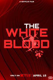 فيلم The White Blood 2024 مترجم