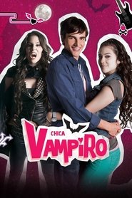 Voir Chica Vampiro en streaming