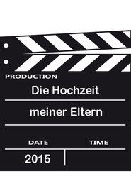 Die Hochzeit meiner Eltern 映画 ストリーミング Die Hochzeit meiner Eltern 映画 ストリーミング - 映画 ダウンロード
