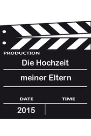 Die Hochzeit meiner Eltern 映画 ストリーミング - 映画 ダウンロード