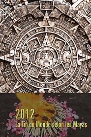 Poster 2012 - La fin du monde selon les Mayas 2012
