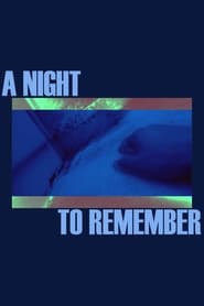 A Night To Remember 2022 مشاهدة وتحميل فيلم مترجم بجودة عالية