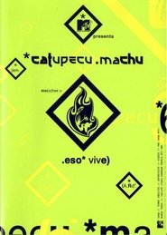 Catupecu Machu: eso vive) Catupecu Machu: eso vive (2002)