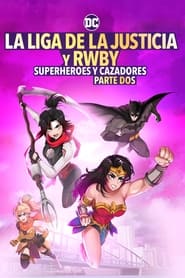 Liga de la justicia x rwby: superhéroes y cazadores: parte 2 pelisplus
