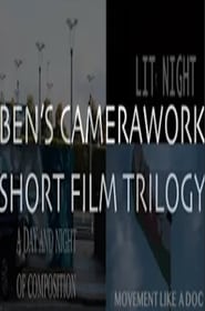 Ben’s Camerawork Short Film Trilogy