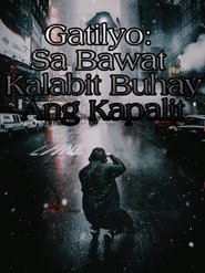 Poster Gatilyo: Sa Bawat Kalabit Buhay Ang Kapalit