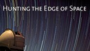 Hunting the Edge of Space: The Ever Expanding Universe