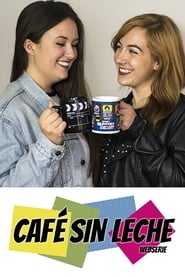 Café Sin Leche - Season 1