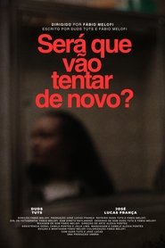 Será que vão tentar de novo?