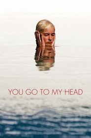 Poster You Go To My Head 2017