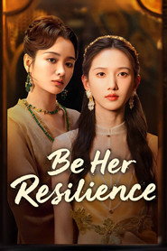 Poster Be Her Resilience - Season 1 Episode 16 : Episode 16 2025
