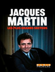 Jacques Martin : les plus grands sketchs