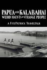 Poster Papua and Kalabahai, Weird Haunts of Strange People