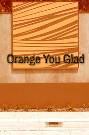 Orange You Glad