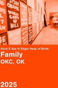 Hock E Aye Vi Edgar Heap of Birds: Family - An Oral History Project (2025)