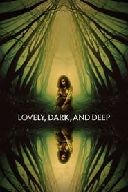 Lovely, Dark, and Deep (2023)