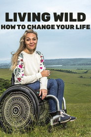 Living Wild: How To Change Your LIfe (2021)