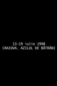 Poster 13 - 19 iulie 1998 - azilul de bătrâni din Craiova