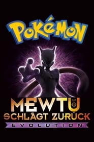 Pokémon: Mewtu schlägt zurück – Evolution