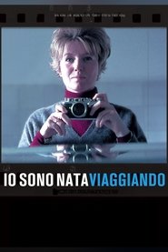 Io sono nata viaggiando (2013)