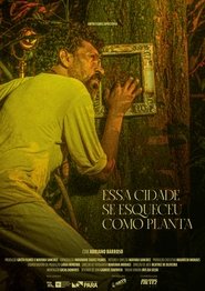 Affiche de Essa Cidade Se Esqueceu Como Planta