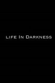 Poster Life in Darkness 2018