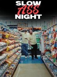 Slow Ass Night (2025)