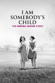 I Am Somebody's Child: The Regina Louise Story постер