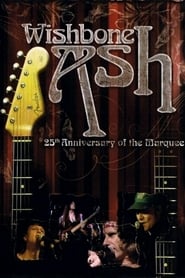 Wishbone Ash: 25th Anniversary Of The Marquee
