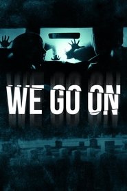 We Go On We Go On