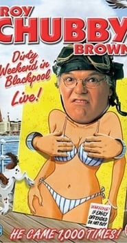 Poster Roy Chubby Brown: Dirty Weekend in Blackpool Live