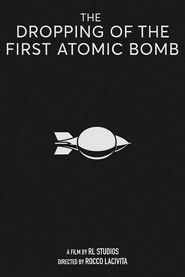 The Dropping of The First Atomic Bomb. An R & L Studios short. (2023)